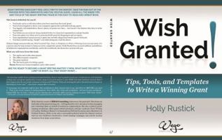 Wish Granted! Tips, Tools, and Templates to Write a Winning Grant 0998982032 Book Cover