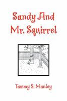 Sandy and Mr. Squirrel 1441513663 Book Cover