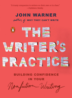 The Writer's Practice: Building Confidence in Your Nonfiction Writing 0143133152 Book Cover