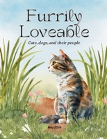 Furrily Loveable - May 2026: Cats, dogs, and their people B0GZ7JTP47 Book Cover
