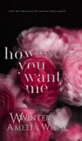 However You Want Me: Alternative Edition B0DWXXSG17 Book Cover