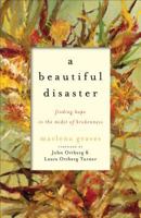 Beautiful Disaster, A: Finding Hope in the Midst of Brokenness 1587433419 Book Cover