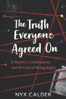 The Truth Everyone Agreed On (THE RECORD: A SERIES ABOUT POWER, SILENCE, AND WHAT REMAINS) B0GKW6BWBL Book Cover