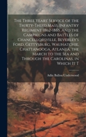 The Three Years' Service of the Thirty-third Mass. Infantry Regiment 1862-1865. And the Campaigns and Battles of Chancellorsville, Beverley's Ford, ... sea and Through the Carolinas, in Which it T 1019920564 Book Cover