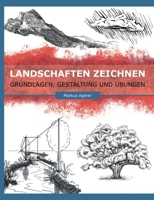 Landschaften Zeichnen: Grundlagen, Gestaltung und Übungen 3755774283 Book Cover