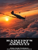 Hamfist'S Aerial Assault: The Air Combat Adventures Continue B0FKCCMS1J Book Cover