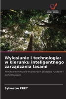 Wylesianie i technologia: w kierunku inteligentnego zarzadzania lasami: Monitorowanie lasów tropikalnych: podejscie naukowe i technologiczne (Polish Edition) 6208802881 Book Cover