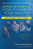 Getting the Word Out: How to Market Your Ministry 1498403344 Book Cover
