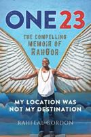 One23: The Compelling Memoir of Rahgor 0997831111 Book Cover