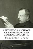Æsthetic: As science of expression and general linguistic 0879232552 Book Cover