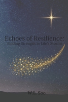 Echoes Of Resilience: Finding Strength in Life's Storms B0DPHMK28K Book Cover