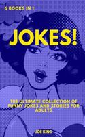 Jokes: 6 Books in 1: The Ultimate Collection of Funny Jokes and Stories for Adults 1977673090 Book Cover