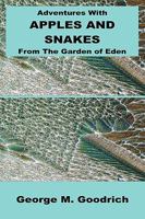 Adventures with Apples and Snakes: From the Garden of Eden 1452028435 Book Cover