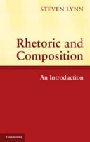 Rhetoric and Composition: An Introduction 0521527945 Book Cover