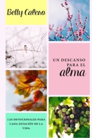 Un Descanso Para El Alma: 120 Devocionales Para Cada Estaci�n de la Vida 1790241065 Book Cover