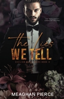 The Lies We Tell: A Dark Mafia Romance 1958874094 Book Cover