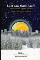Last call from Earth -Stage I, Biological Survival B002ACJGIS Book Cover