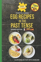 Egg Recipes In The Past Tense: Spanish Edition B0C6VRBZH6 Book Cover