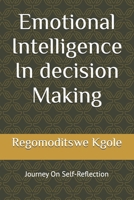 Emotional Intelligence In decision Making B0DVLRMDZF Book Cover
