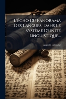 L'Ã(c)cho Du Panorama Des Langues, Dans Le Système D'unitÃ(c) Linguistique... (French Edition) 102454639X Book Cover
