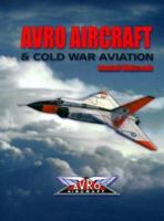 Avro Aircraft and Cold War aviation 1551250829 Book Cover