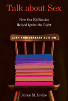 Talk about Sex: How Sex Ed Battles Helped Ignite the Right 1439924228 Book Cover