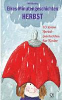 Elkes Minutengeschichten: Herbst - 40 kleine Herbstgeschichten für Kinder 1500150711 Book Cover