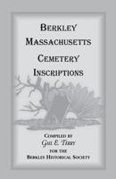 Berkley, Massachusetts Cemetary Inscriptions 0788406892 Book Cover