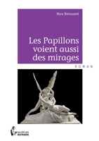 Les Papillons voient aussi des mirages (French Edition) 2342011954 Book Cover