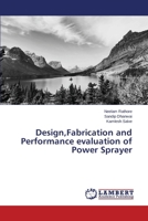 Design, Fabrication and Performance evaluation of Power Sprayer 3659453919 Book Cover
