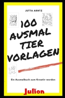 100 Ausmal Tier Vorlagen B092L3L8LS Book Cover