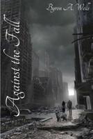 Against the Fall 1500206717 Book Cover