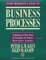 Every Manager's Guide to Business Processes: A Glossary of Key Terms & Concepts for Today's Business Leader 0875845711 Book Cover