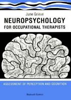 Neuropsychology for Occupational Therapists: Assessment of Perception and Cognition 0632050675 Book Cover