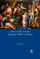 Dostoevsky and the Epileptic Mode of Being 0367600234 Book Cover
