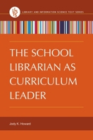 The School Librarian as Curriculum Leader (Library and Information Science Text) 1598849905 Book Cover