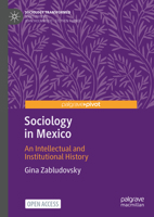 Sociology in Mexico: An Intellectual and Institutional History 3031420888 Book Cover