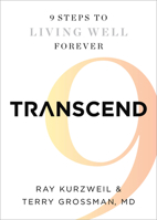 Transcend: Nine Steps to Living Well Forever 1605299561 Book Cover
