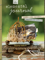 The Elemental Journal: Composing Artful Expressions from Items Cast Aside 1440305366 Book Cover