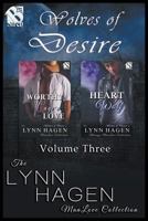 Wolves of Desire, Volume Three: Worthy of Cage's Love / Heart of a Wolf 1640107320 Book Cover