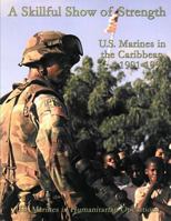 Skillful Show Of Strength: U.s. Marines In The Caribbean, 1991-1996 152344603X Book Cover