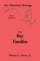 The Ray families of Maryland (Our Maryland heritage) 0788421379 Book Cover