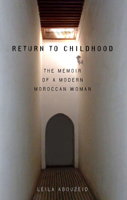 Return to Childhood: The Memoir of a Modern Moroccan Woman (CMES Modern Middle East Literature in Translation) 0292704909 Book Cover
