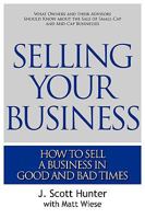 Selling Your Business: How to Sell a Business in Good and Bad Times 0984282203 Book Cover