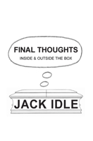 Final Thoughts: inside & outside the box 1839751932 Book Cover