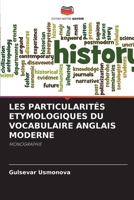 Les Particularités Etymologiques Du Vocabulaire Anglais Moderne (French Edition) 6209492177 Book Cover