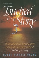 Touched by a Story 3: A New Collection of Inspiring Stories Retold by the Best-Selling Author of Touched by a Story (Artscroll) 1422600025 Book Cover