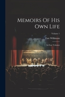 Memoirs of his own Life, by Tate Wilkinson, ... In Four Volumes. ... of 4; Volume 1 1022263536 Book Cover