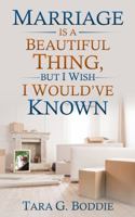 Marriage Is a Beautiful Thing, but I Wish I Would've Known 1734262028 Book Cover