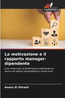 La motivazione e il rapporto manager-dipendente (Italian Edition) 6208609186 Book Cover